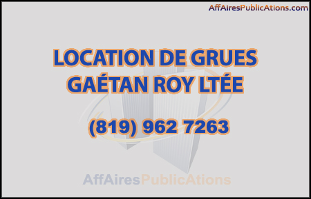 LOCATION DE GRUES GAÉTAN ROY LTÉE
