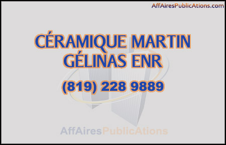 CÉRAMIQUE MARTIN GÉLINAS ENR