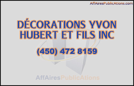 DÉCORATIONS YVON HUBERT ET FILS INC