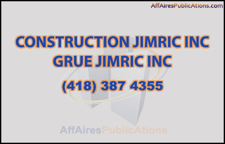 CONSTRUCTION JIMRIC INC GRUE JIMRIC INC