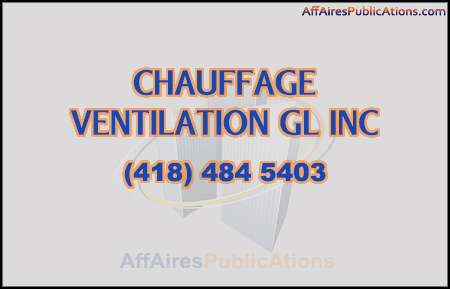 CHAUFFAGE VENTILATION GL INC