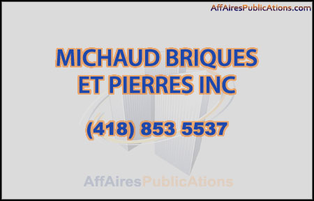 MICHAUD BRIQUES ET PIERRES INC