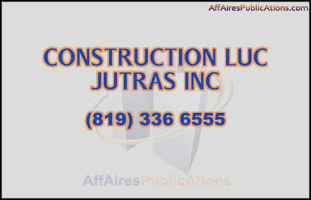 CONSTRUCTION LUC JUTRAS INC