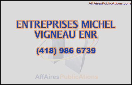 ENTREPRISES MICHEL VIGNEAU ENR