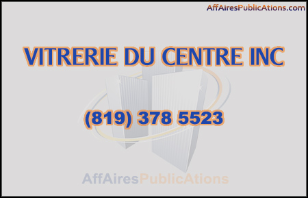 VITRERIE DU CENTRE INC