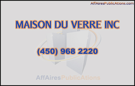 MAISON DU VERRE INC