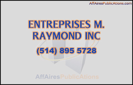 ENTREPRISES M. RAYMOND INC