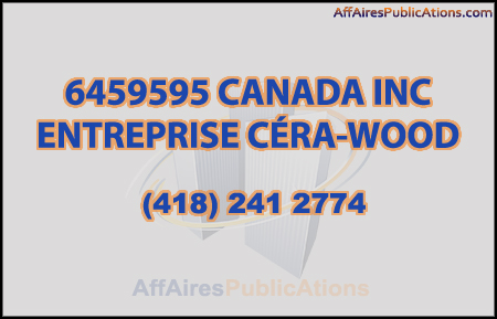 6459595 CANADA INC ENTREPRISE CÉRA-WOOD