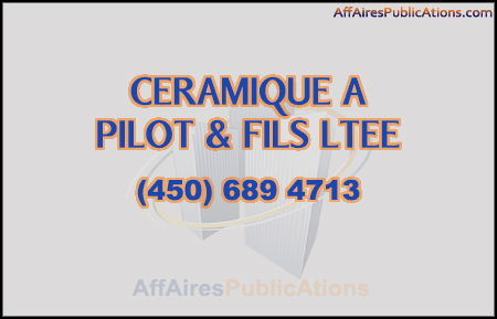 CERAMIQUE A PILOT & FILS LTEE