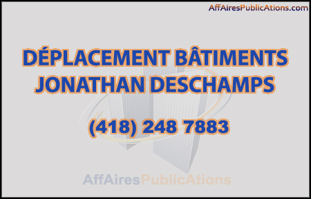 DÉPLACEMENT BÂTIMENTS JONATHAN DESCHAMPS 9278-8892 QUÉBEC INC