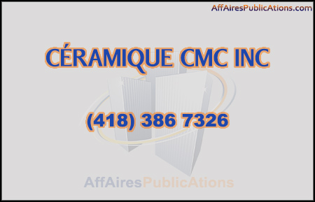 CÉRAMIQUE CMC INC