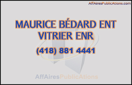 MAURICE BÉDARD ENT VITRIER ENR