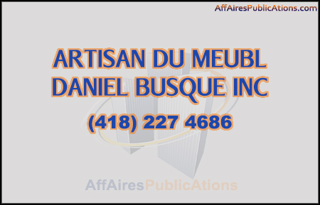 ARTISAN DU MEUBLE DANIEL BUSQUE INC