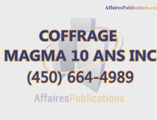 COFFRAGE MAGMA 10 ANS INC