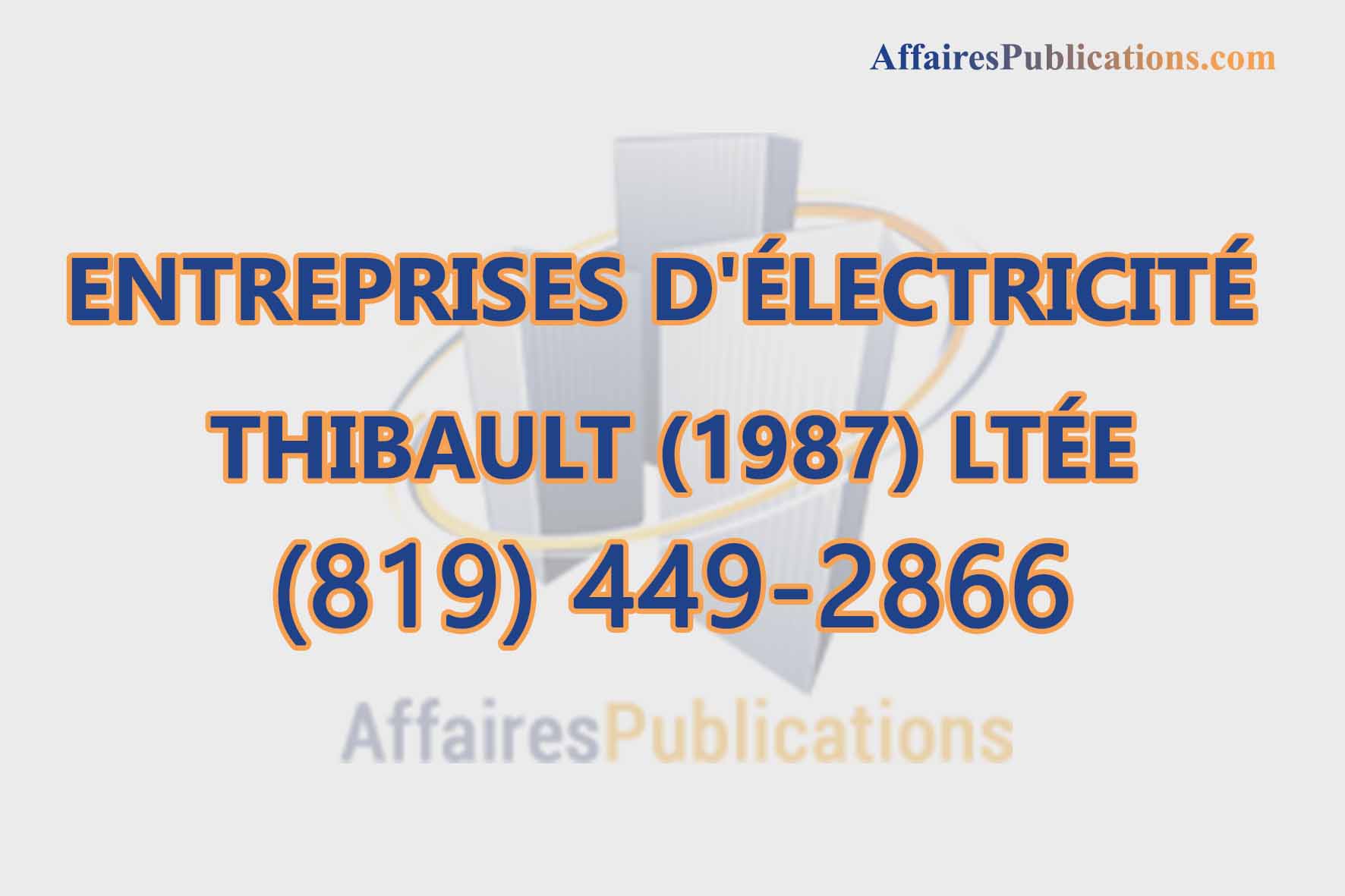 ENTREPRISES D&rsquo;ÉLECTRICITÉ THIBAULT (1987) LTÉE