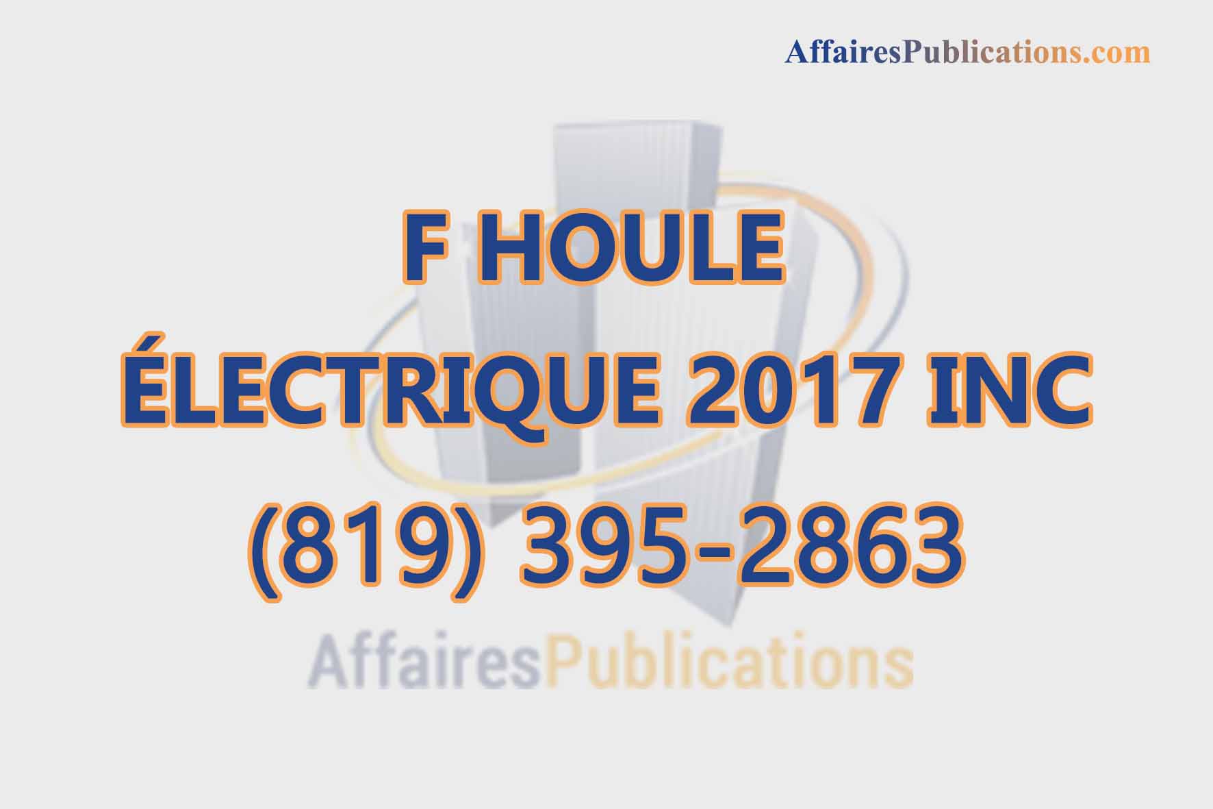 F HOULE ÉLECTRIQUE 2017 INC