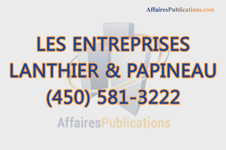 LES ENTREPRISES LANTHIER & PAPINEAU