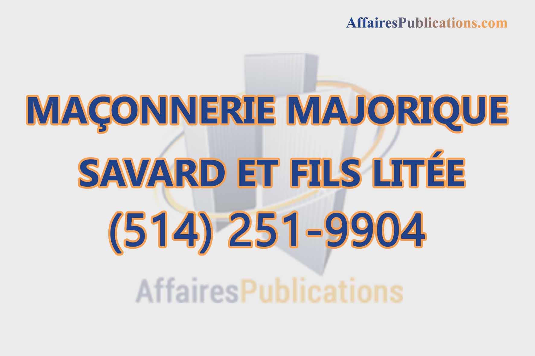 MAÇONNERIE MAJORIQUE SAVARD ET FILS LITÉE