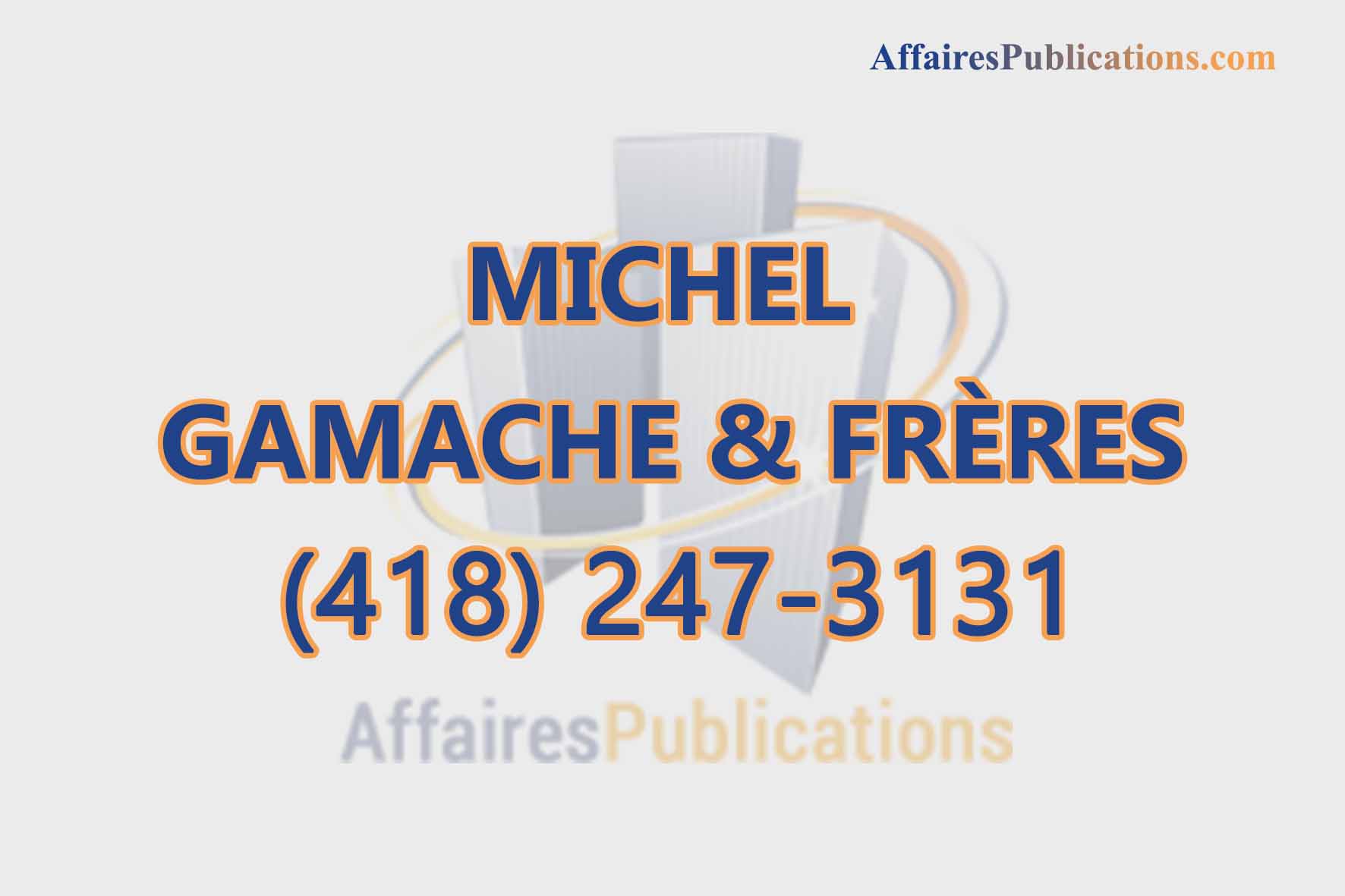 MICHEL GAMACHE ET FRÈRES INC