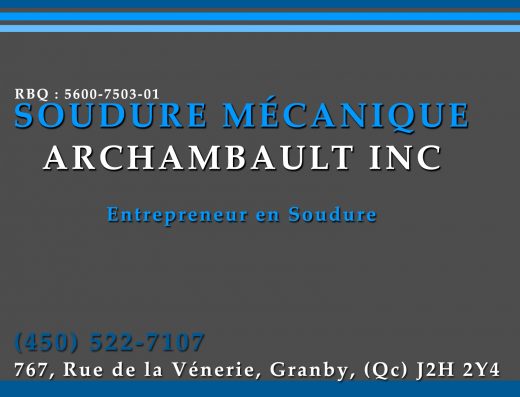 SOUDURE MÉCANIQUE ARCHAMBAULT