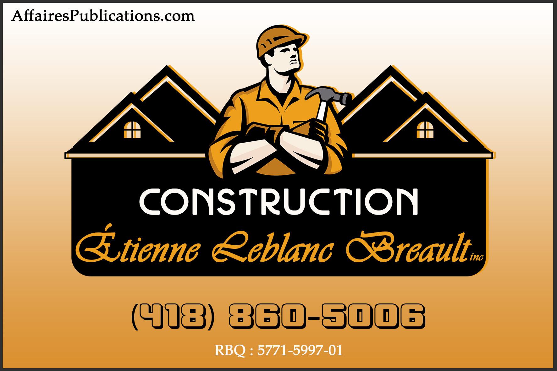CONSTRUCTION ÉTIENNE LEBLANC BREAULT