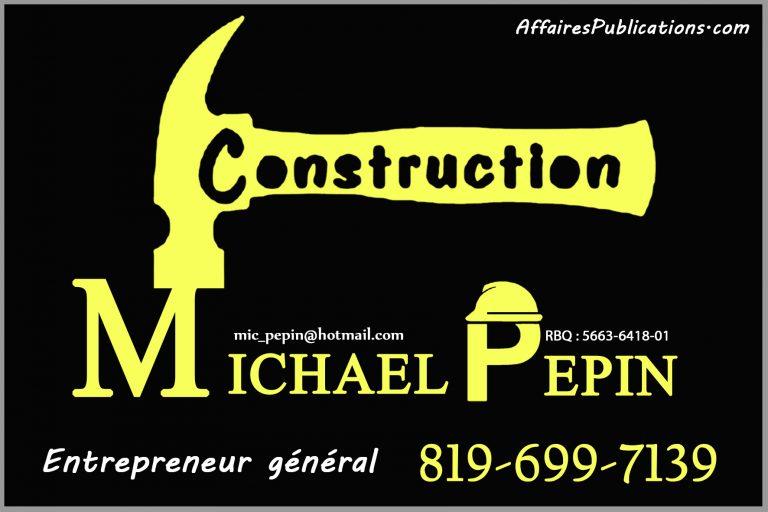 CONSTRUCTION MICHAEL PEPIN
