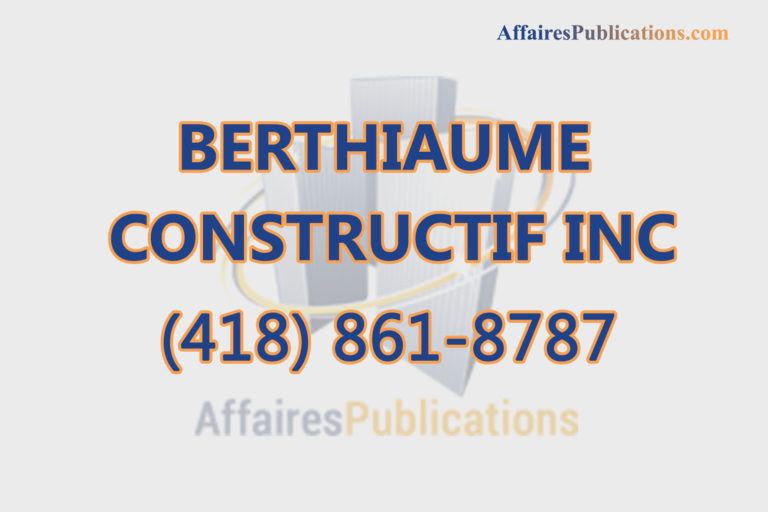 BERTHIAUME CONSTRUCTIF INC