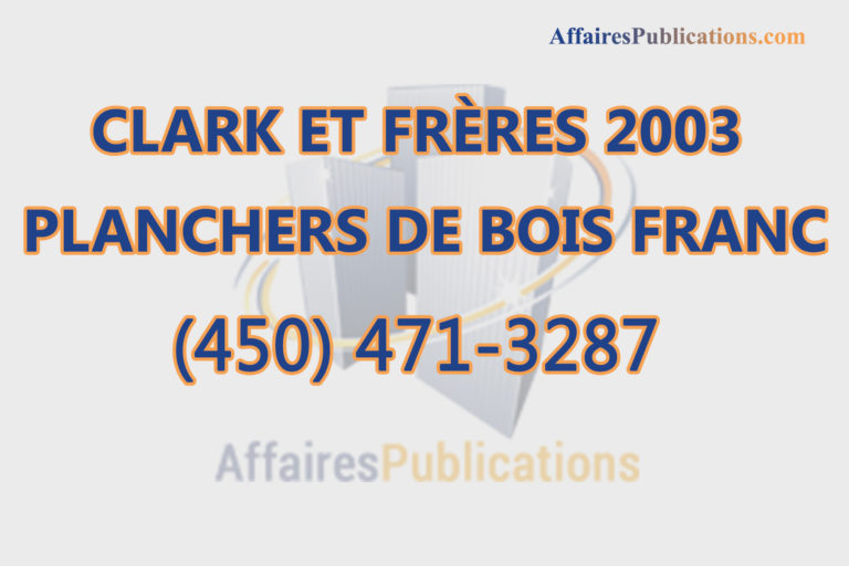 CLARK ET FRÈRES 2003 PLANCHERS DE BOIS FRANC INC
