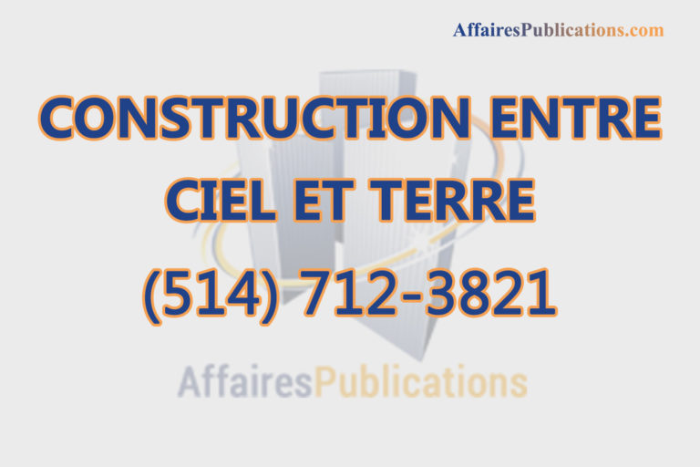 CONSTRUCTION ENTRE CIEL ET TERRE INC
