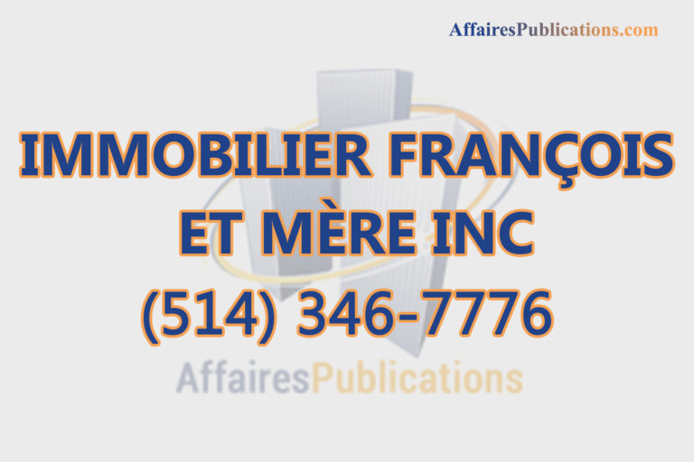 IMMOBILIER FRANÇOIS ET MÈRE INC