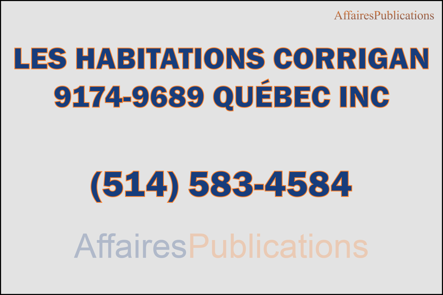 LES HABITATIONS CORRIGAN  9174-9689 QUÉBEC INC