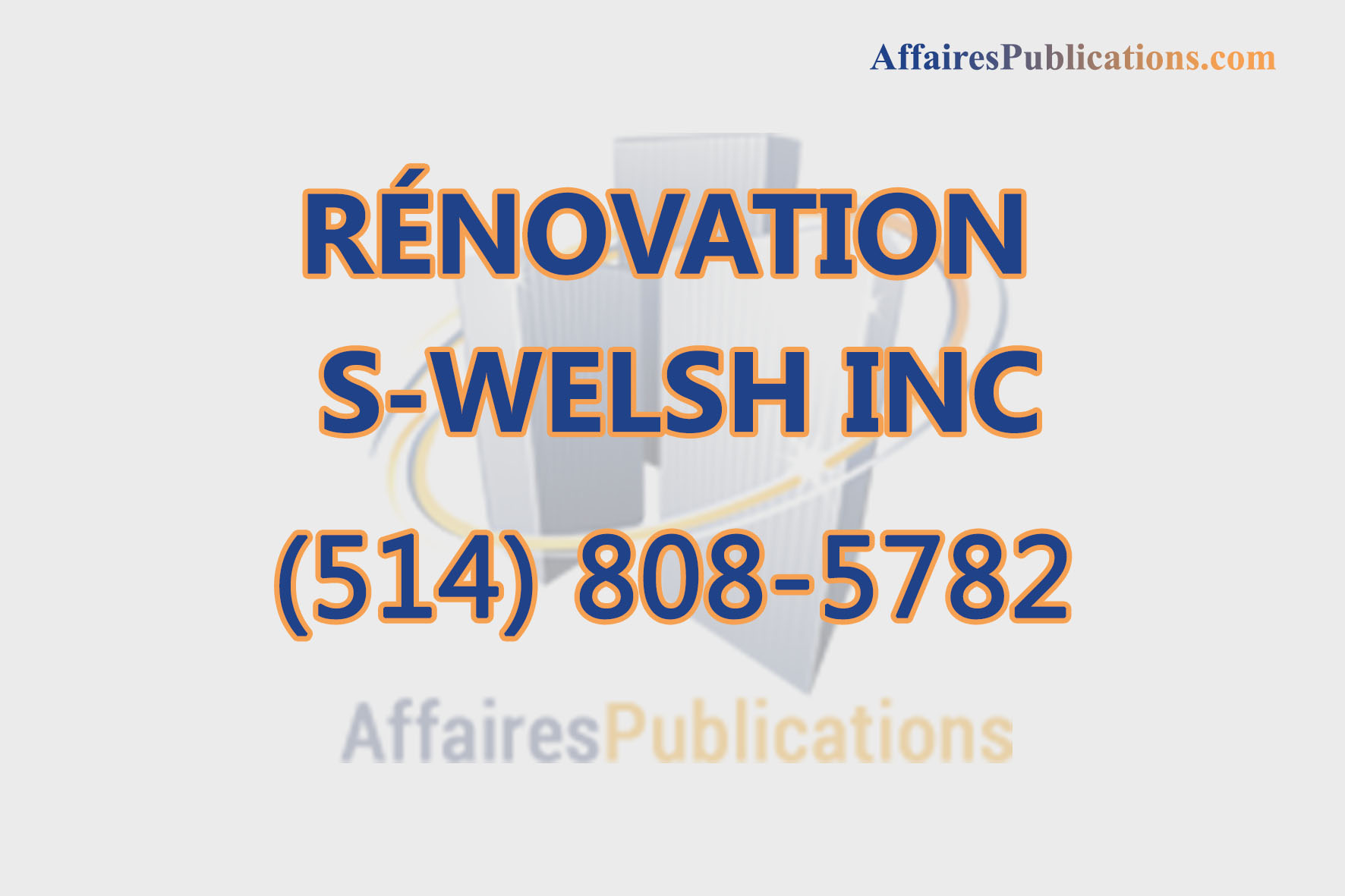 RÉNOVATION S-WELSH INC