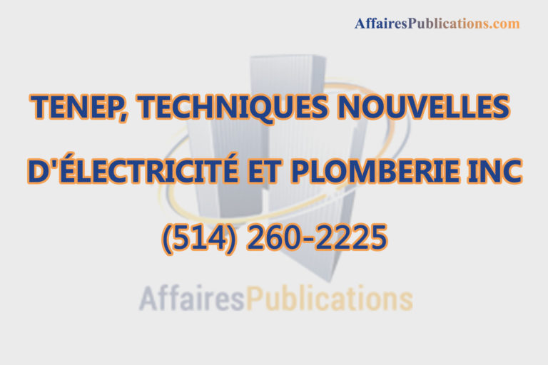 TENEP, TECHNIQUES NOUVELLES D&rsquo;ÉLECTRICITÉ ET PLOMBERIE INC