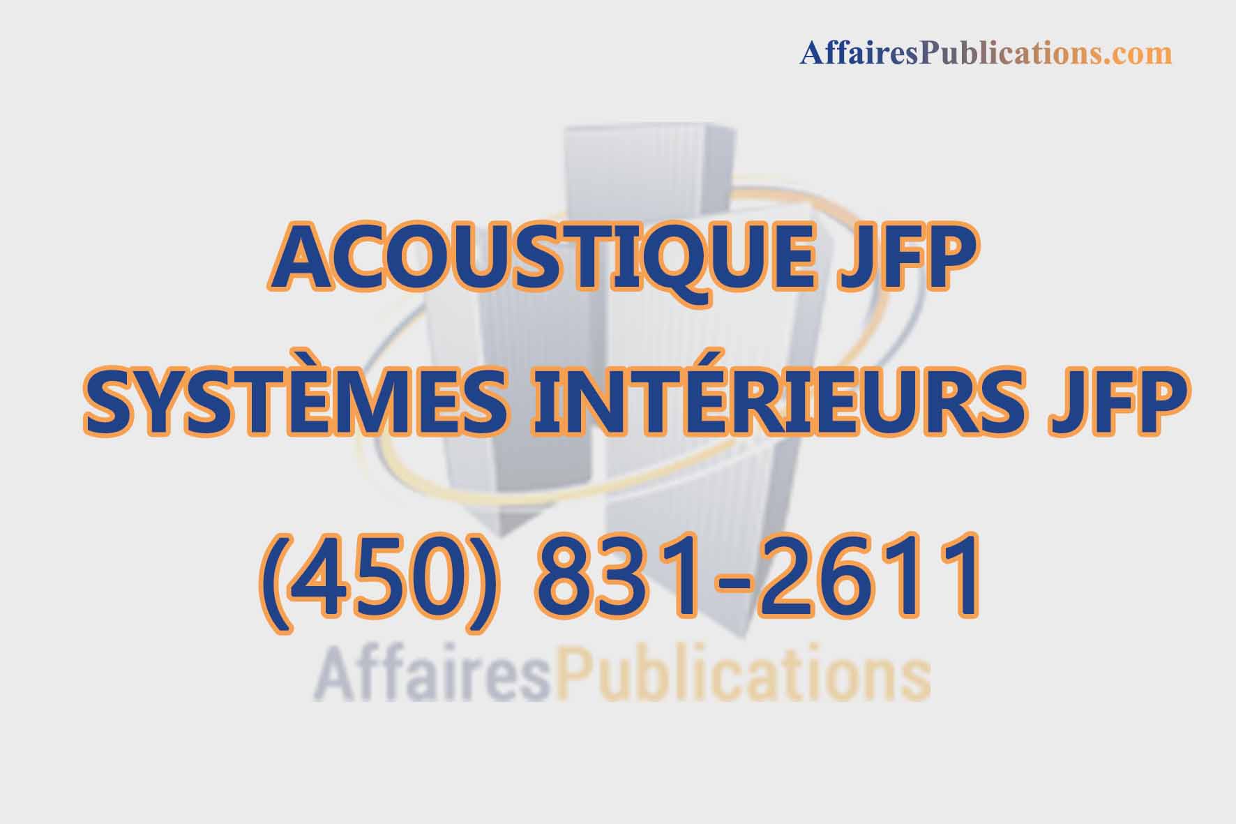 ACOUSTIQUE JFP SYSTÈMES INTÉRIEURS JFP INC