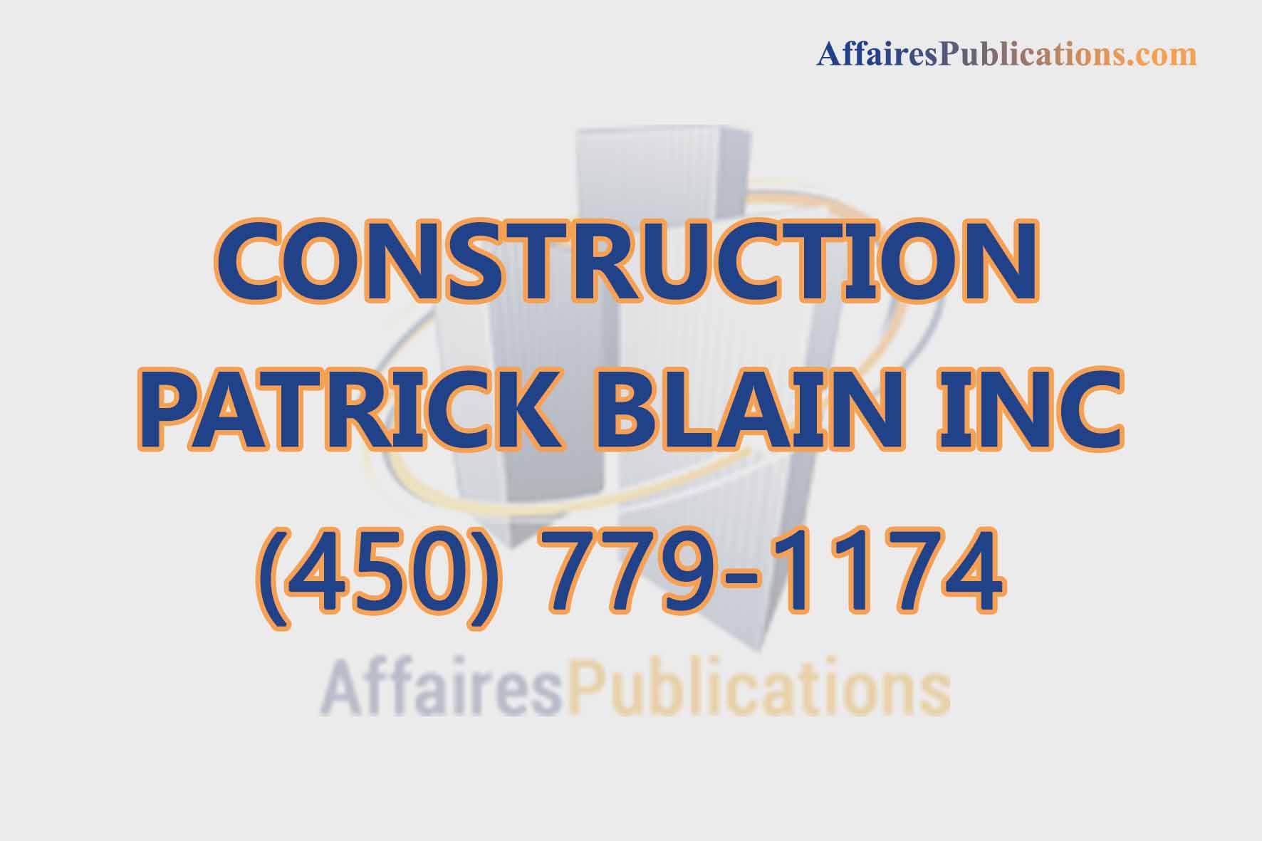 CONSTRUCTION PATRICK BLAIN INC