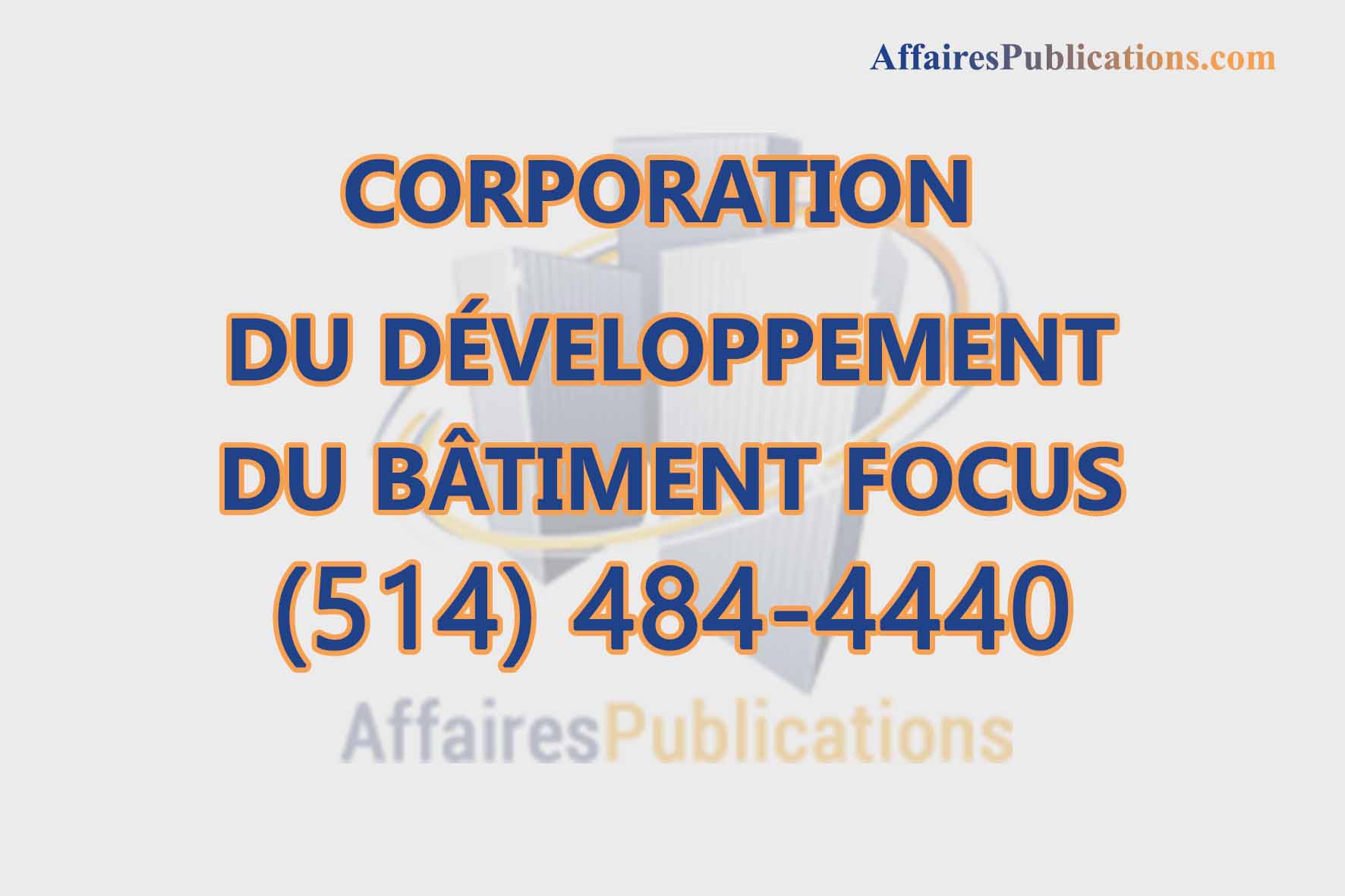 CORPORATION DU DÉVELOPPEMENT DU BÂTIMENT FOCUS