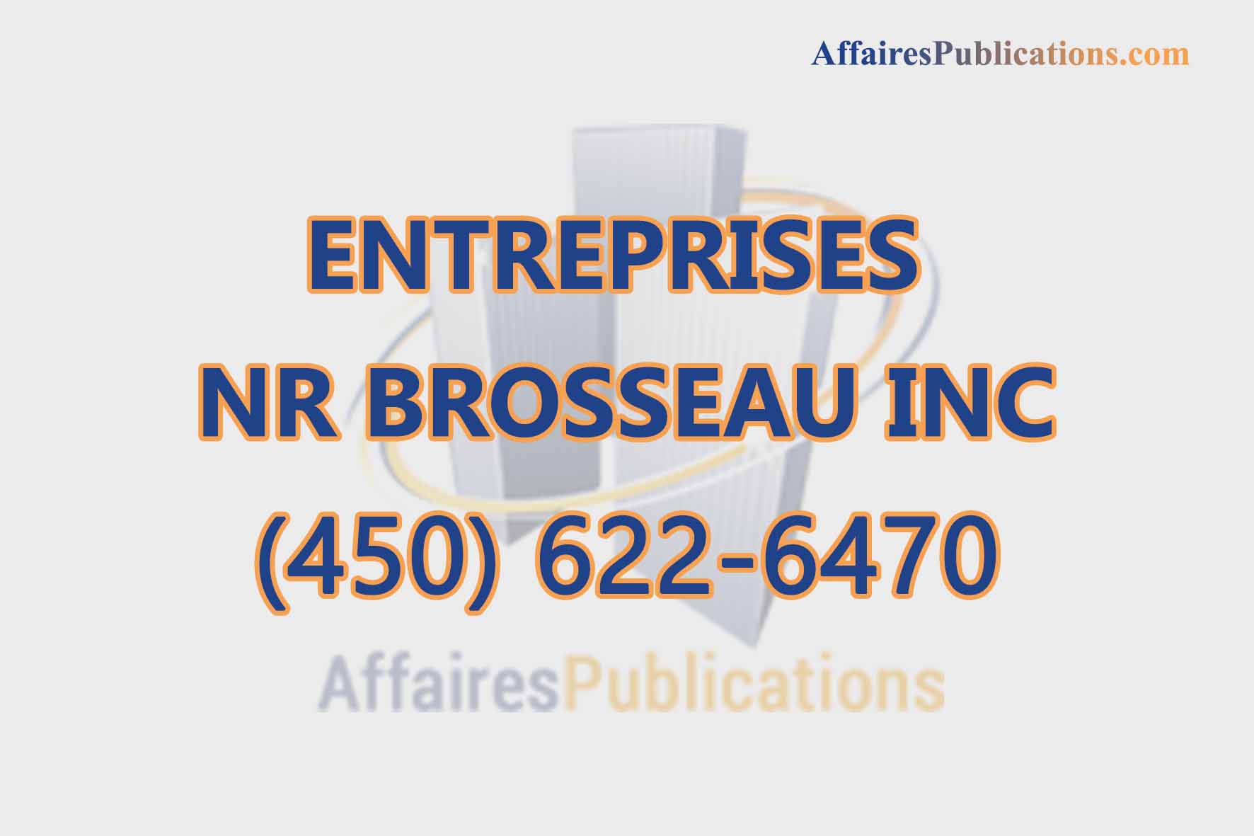 ENTREPRISES NR BROSSEAU INC