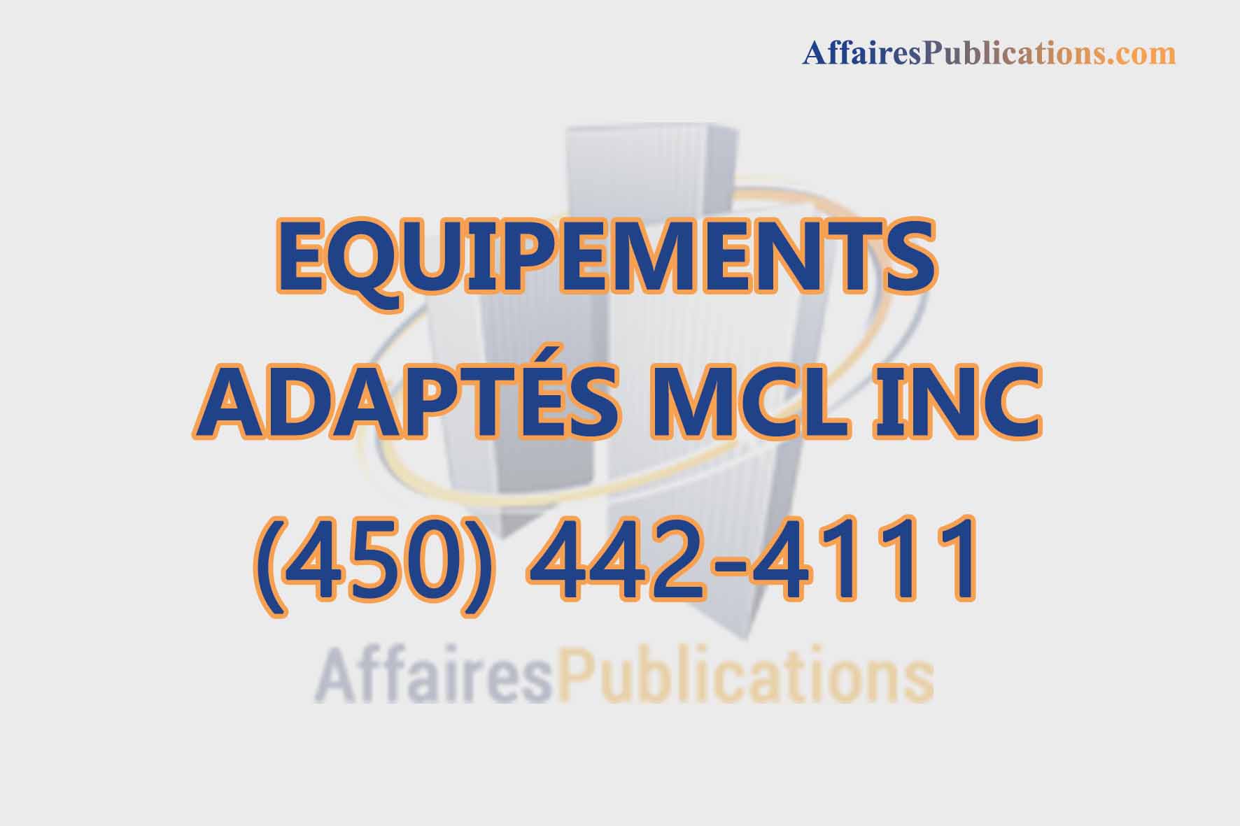 EQUIPEMENTS ADAPTÉS MCL INC