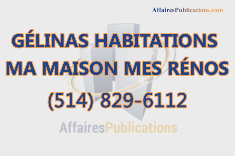 GÉLINAS HABITATIONS MA MAISON MES RÉNOS