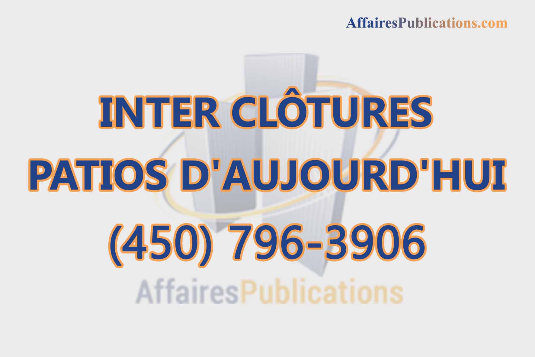 INTER CLÔTURES PATIOS D&rsquo;AUJOURD&rsquo;HUI
