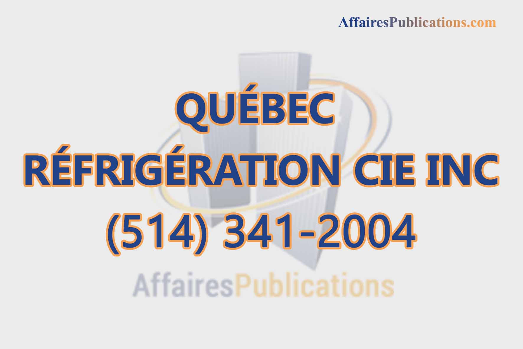 QUÉBEC RÉFRIGÉRATION CIE INC