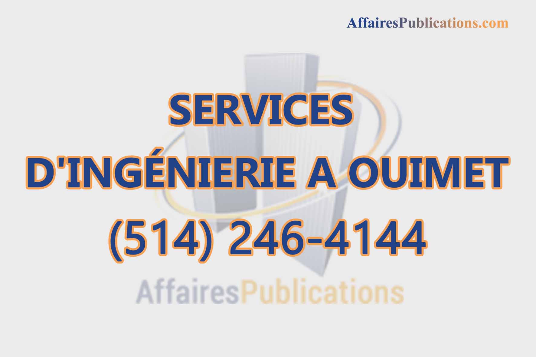 SERVICES D&rsquo;INGÉNIERIE A OUIMET