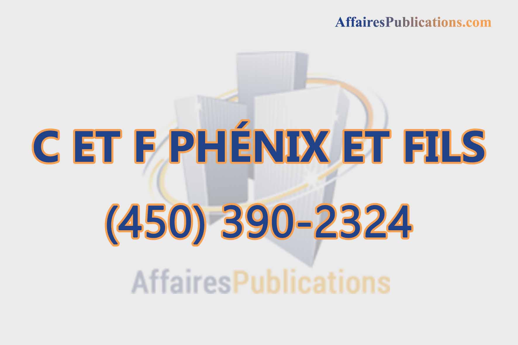 C ET F PHÉNIX ET FILS INC