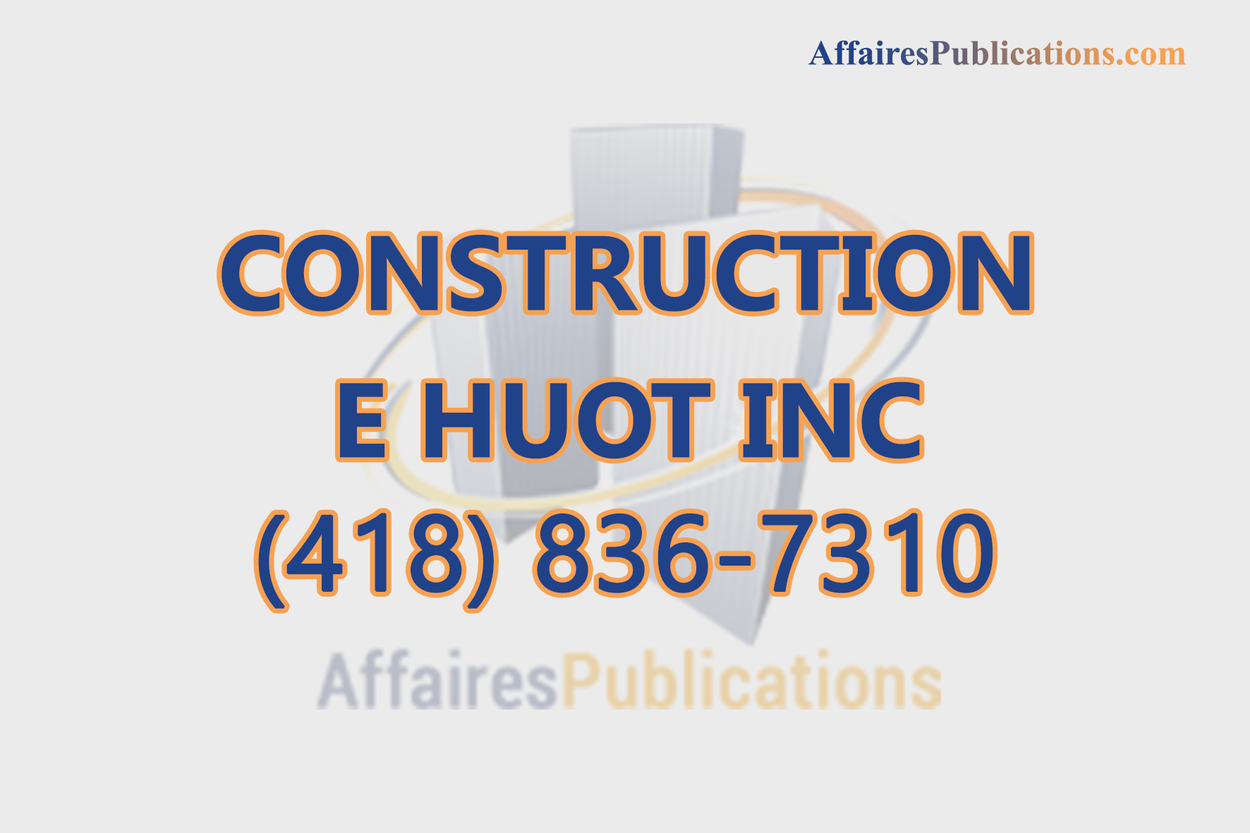 CONSTRUCTION E HUOT INC