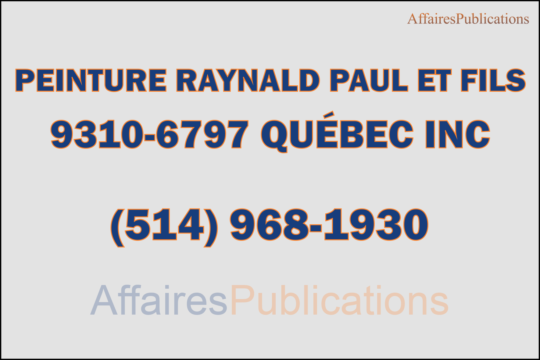 PEINTURE RAYNALD PAUL ET FILS 9310-6797 QUÉBEC INC