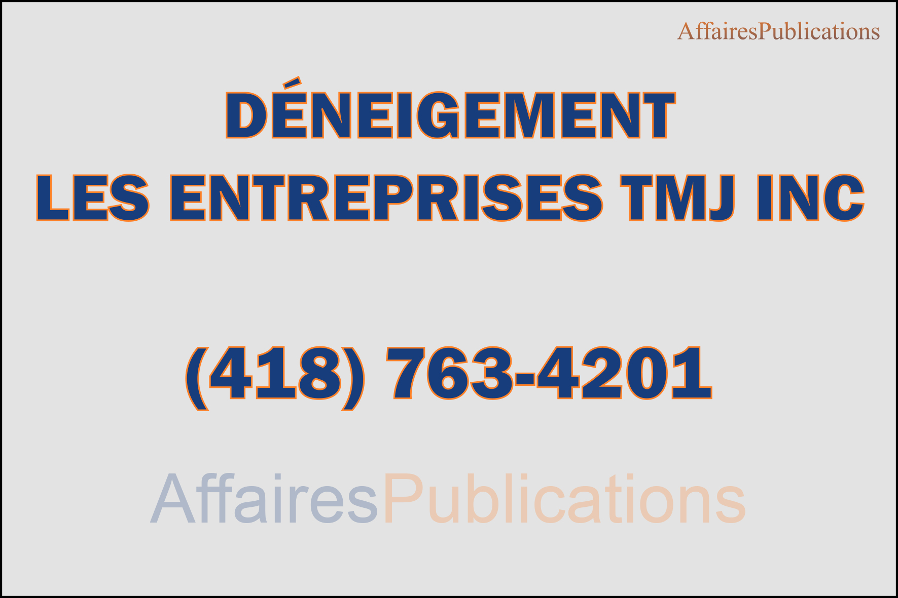 DÉNEIGEMENT LES ENTREPRISES TMJ INC