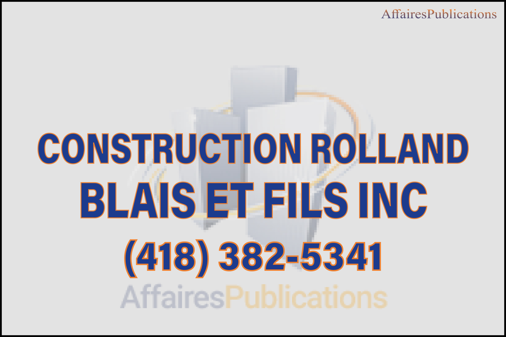 CONSTRUCTION ROLLAND BLAIS ET FILS INC