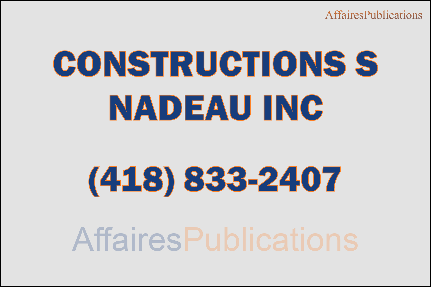 CONSTRUCTIONS S NADEAU INC