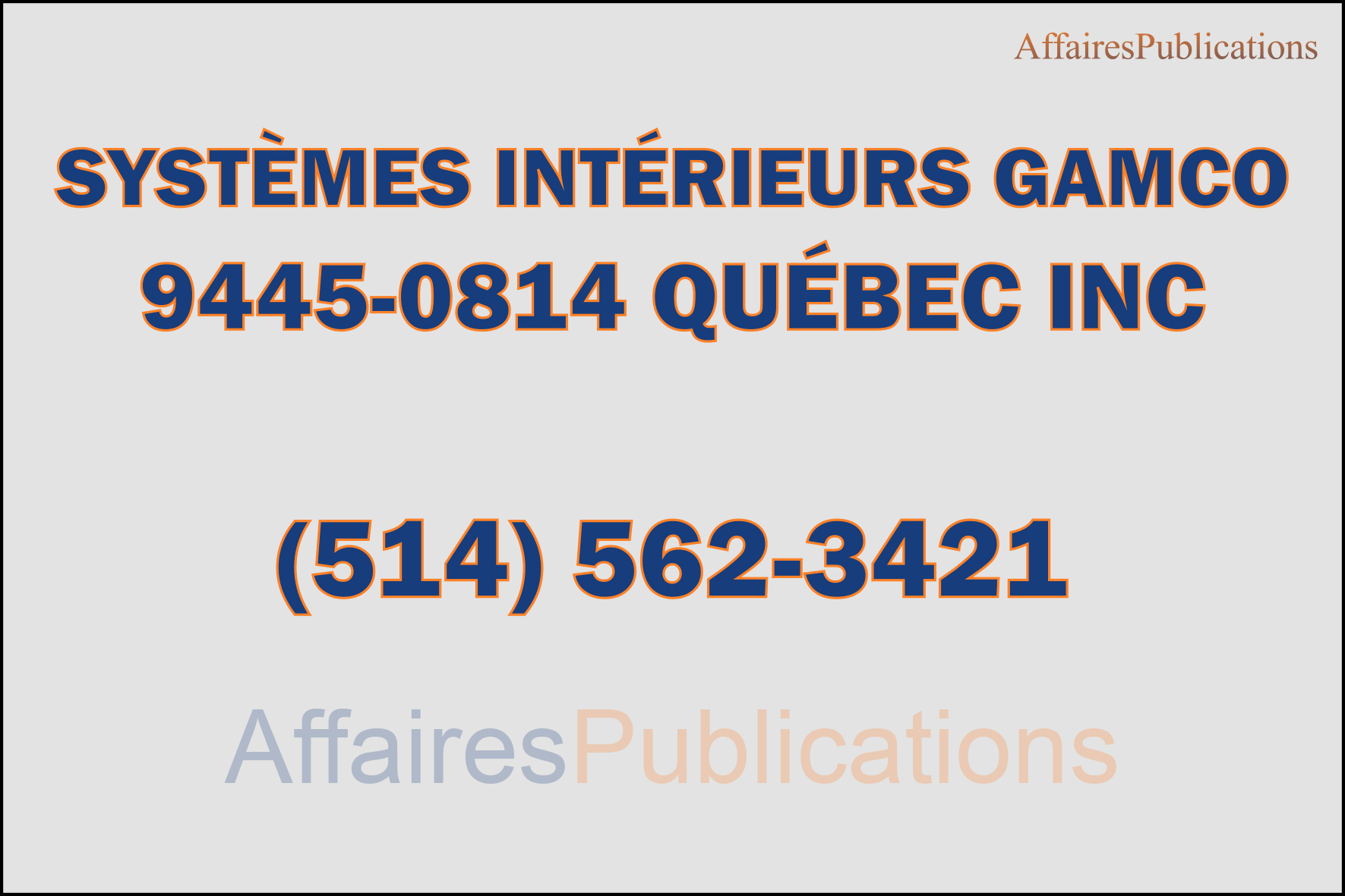 SYSTÈMES INTÉRIEURS GAMCO 9445-0814 QUÉBEC INC