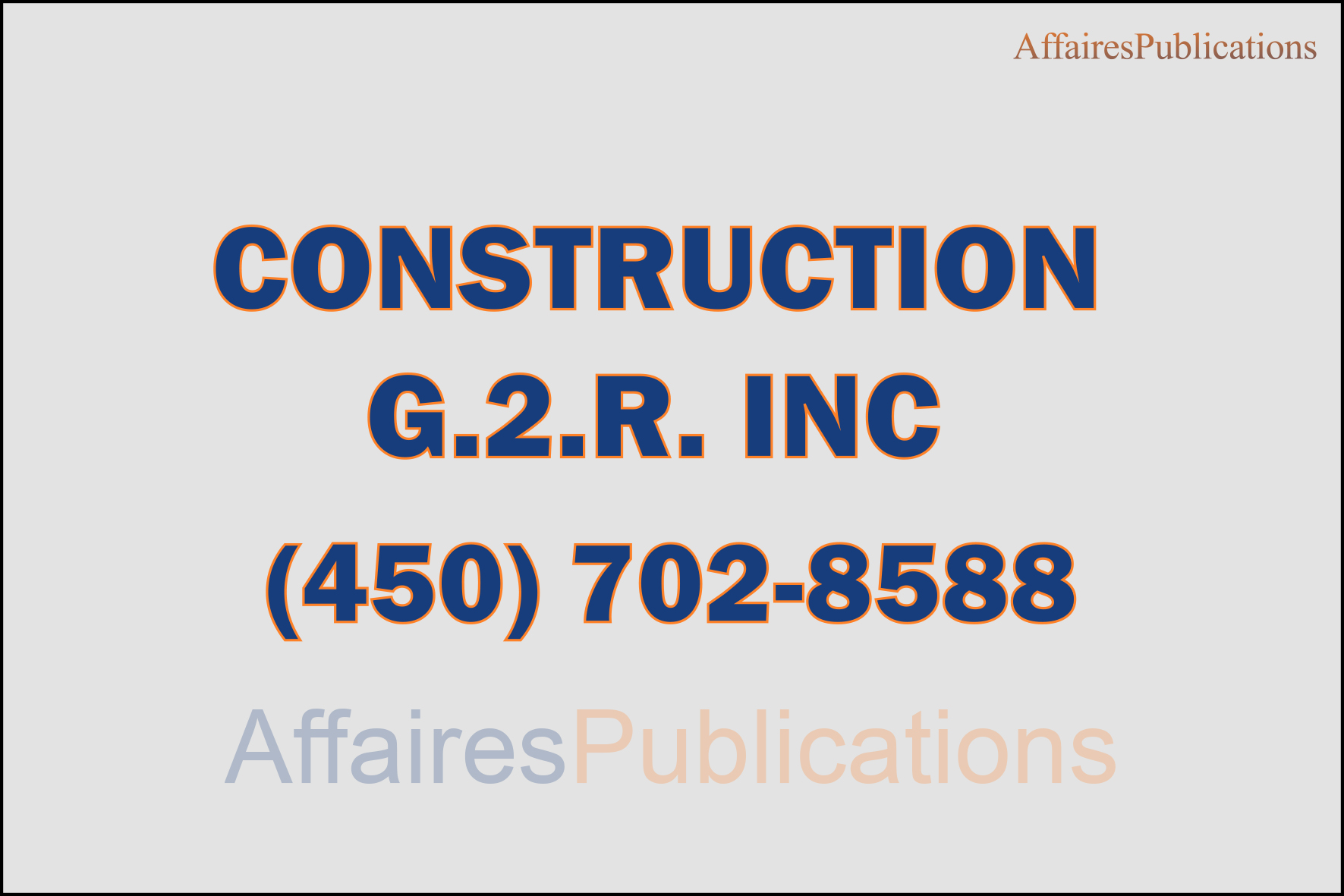CONSTRUCTION G.2.R. INC